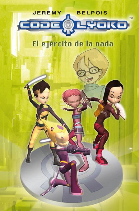 CODIGO LYOKO 4. EL EJERCITO DE LA NADA | 9788420406350 | BELPOIS, JEREMY | Galatea Llibres | Librería online de Reus, Tarragona | Comprar libros en catalán y castellano online