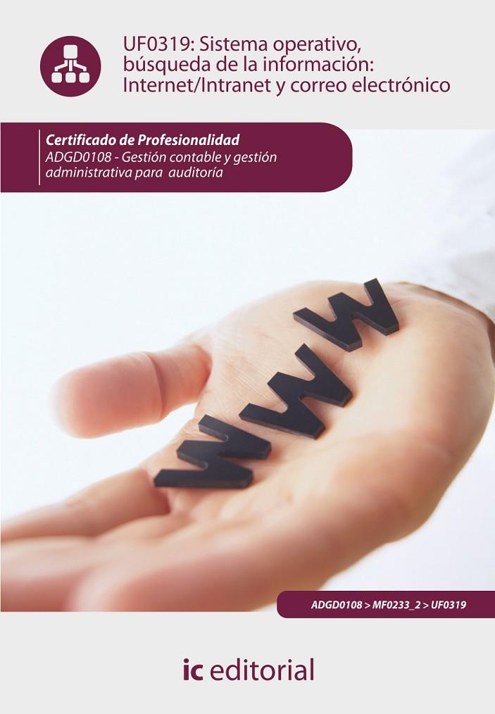 SISTEMA OPERATIVO, BÚSQUEDA DE LA INFORMACIÓN:INTERNET-INTRANET Y CORREO UF0319 | 9788415886525 | CARMONA ROMERA, GABRIEL | Galatea Llibres | Librería online de Reus, Tarragona | Comprar libros en catalán y castellano online