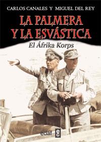 LA PALMERA Y LA ESVÁSTICA | 9788441431096 | CANALES TORRES, CARLOS/DEL REY VICENTE, MIGUEL | Galatea Llibres | Llibreria online de Reus, Tarragona | Comprar llibres en català i castellà online