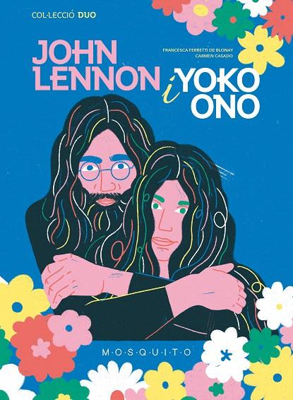 JOHN LENNON I YOKO ONO | 9788419095190 | FERRETTI DE BLONAY, FRANCESCA/CASADO, CARMEN | Galatea Llibres | Librería online de Reus, Tarragona | Comprar libros en catalán y castellano online