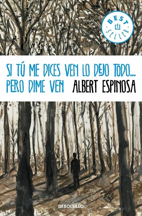 SI TÚ ME DICES VEN LO DEJO TODO...PERO DIME VEN | 9788499894362 | ESPINOSA, ALBERT | Galatea Llibres | Llibreria online de Reus, Tarragona | Comprar llibres en català i castellà online