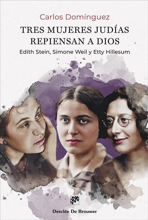 TRES MUJERES JUDIAS REPIENSAN A DIOS. EDITH STEIN, SIMONE WEIL Y ETTY HILLESUM | 9788433032478 | AA.VV. | Galatea Llibres | Llibreria online de Reus, Tarragona | Comprar llibres en català i castellà online