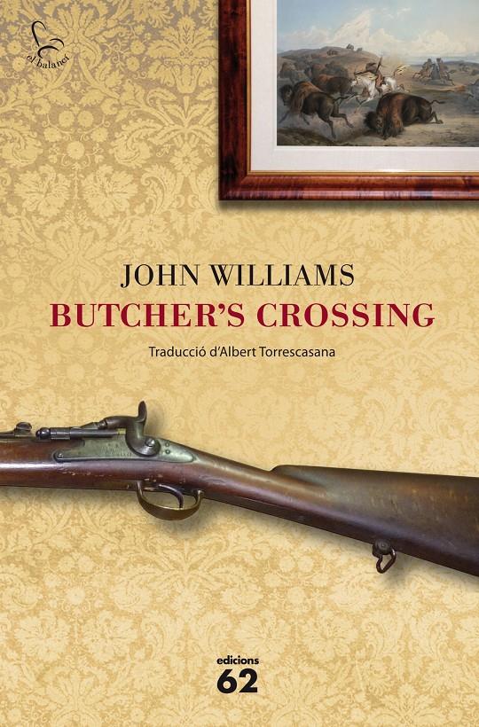 BUTCHER'S CROSSING | 9788429771428 | WILLIAMS, JOHN | Galatea Llibres | Librería online de Reus, Tarragona | Comprar libros en catalán y castellano online