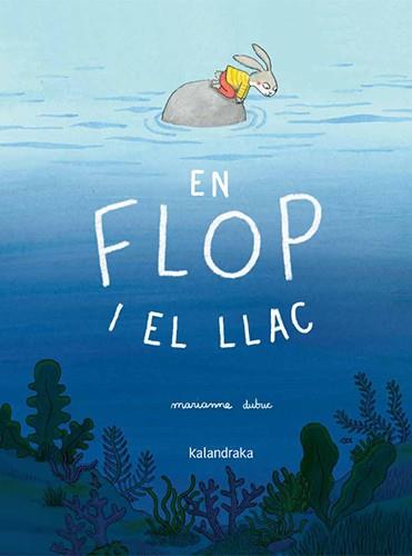 EN FLOP I EL LLAC | 9788410387409 | DUBUC, MARIANNE | Galatea Llibres | Librería online de Reus, Tarragona | Comprar libros en catalán y castellano online