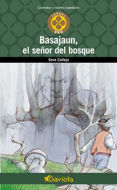 BASAJAUN, EL SEÑOR DEL BOSQUE | 9788439216049 | CALLEJA, SEVE | Galatea Llibres | Librería online de Reus, Tarragona | Comprar libros en catalán y castellano online