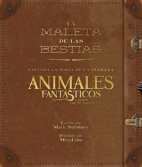 LA MALETA DE LAS CRIATURAS: EXPLORA LA MAGIA CINEMATOGRÁFICA DE ANIMALES FANTÁST | 9788491390282 | SALISBURY, MARK | Galatea Llibres | Librería online de Reus, Tarragona | Comprar libros en catalán y castellano online