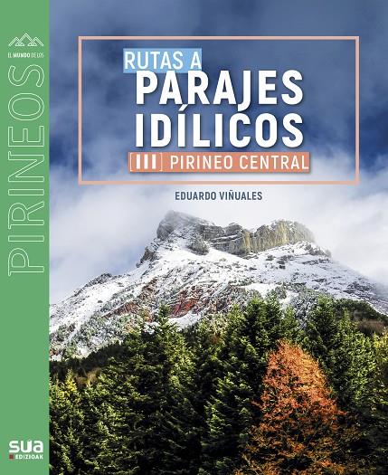 PIRINEO CENTRAL. RUTAS A PARAJES IDILICOS  | 9788482168081 | VIÑUALES, EDUARDO | Galatea Llibres | Librería online de Reus, Tarragona | Comprar libros en catalán y castellano online
