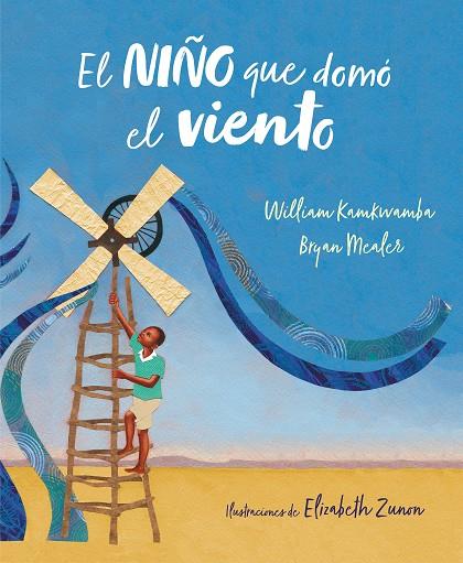 EL NIÑO QUE DOMÓ EL VIENTO (ÁLBUM ILUSTRADO) | 9788417424138 | KAMKWAMBA, WILLIAM/MEALER, BRYAN | Galatea Llibres | Llibreria online de Reus, Tarragona | Comprar llibres en català i castellà online