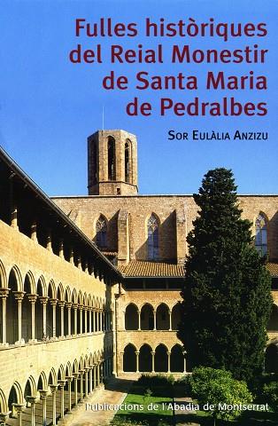 FULLES HISTORIQUES DEL REIAL MONESTIR DE SANTA MARIA DE PEDR | 9788484159766 | ANZIZU, EULALIA | Galatea Llibres | Llibreria online de Reus, Tarragona | Comprar llibres en català i castellà online