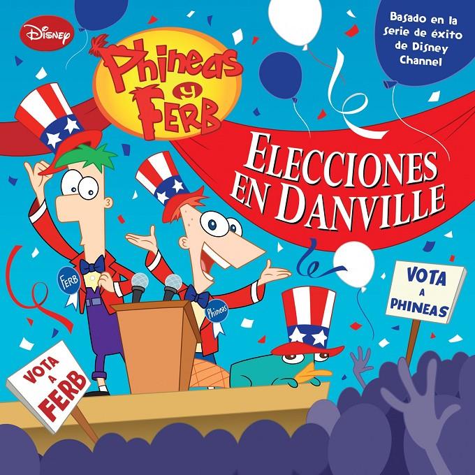 PHINEAS Y FERB. ELECCIONES EN DANVILLE | 9788499514147 | Galatea Llibres | Llibreria online de Reus, Tarragona | Comprar llibres en català i castellà online