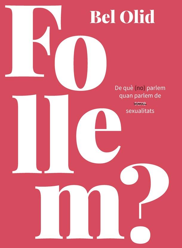 FOLLEM? | 9788416670444 | OLID, BEL | Galatea Llibres | Librería online de Reus, Tarragona | Comprar libros en catalán y castellano online