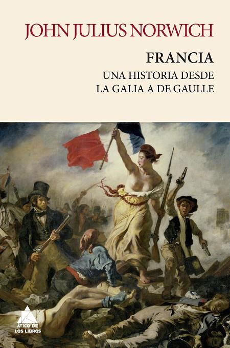 FRANCIA. UNA HISTORIA DE LA GALIA A DE GAULLE | 9788419703002 | NORWICH, JOHN JULIUS | Galatea Llibres | Llibreria online de Reus, Tarragona | Comprar llibres en català i castellà online