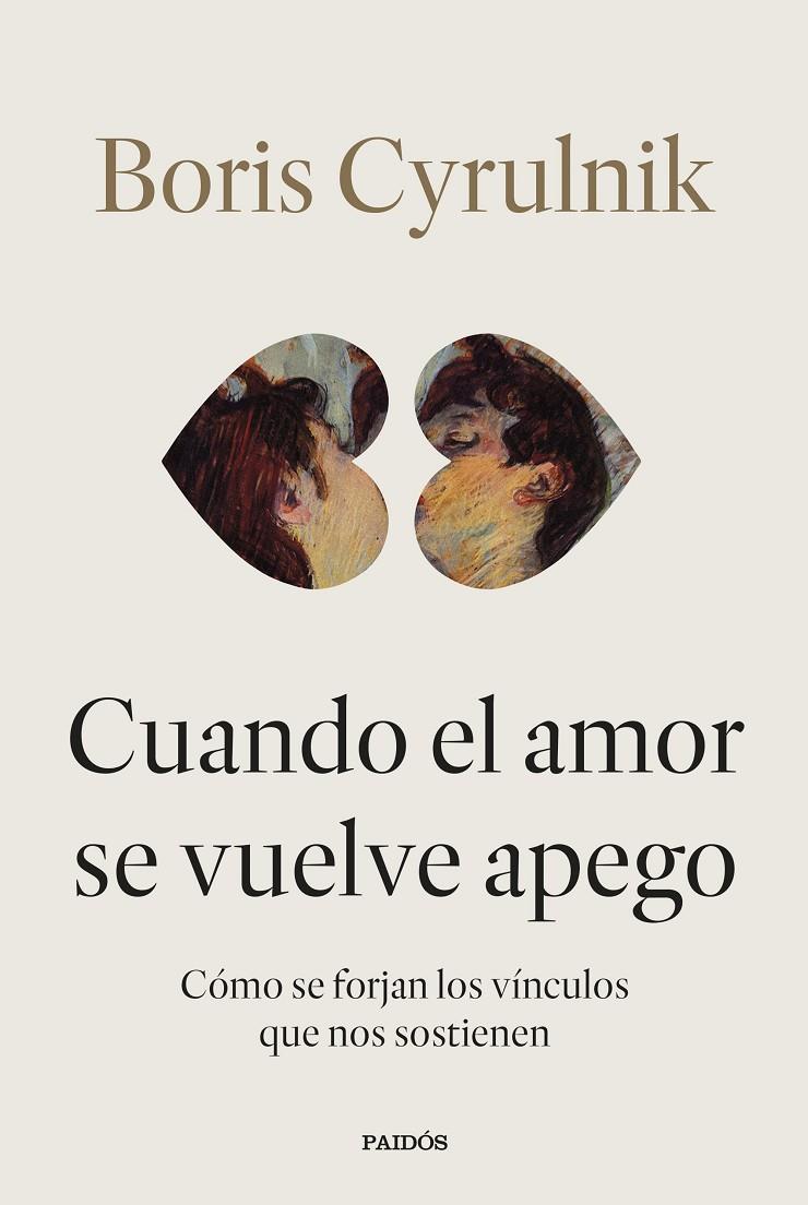 CUANDO EL AMOR SE VUELVE APEGO | 9788449345579 | CYRULNIK, BORIS | Galatea Llibres | Librería online de Reus, Tarragona | Comprar libros en catalán y castellano online