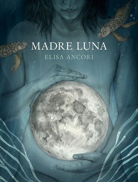MADRE LUNA | 9788417560720 | ANCORI, ELISA | Galatea Llibres | Llibreria online de Reus, Tarragona | Comprar llibres en català i castellà online