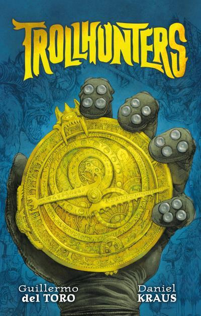 TROLLHUNTERS | 9788496886469 | DEL TORO, GUILLERMO/KRAUS, DANIEL | Galatea Llibres | Librería online de Reus, Tarragona | Comprar libros en catalán y castellano online