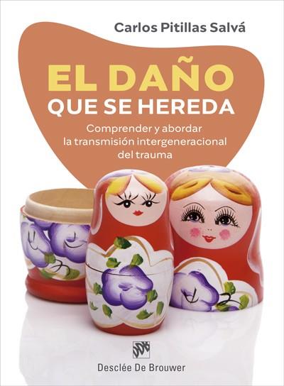 EL DAÑO QUE SE HEREDA. COMPRENDER Y ABORDAR LA TRANSMISIÓN INTERGENERACIONAL DEL | 9788433031327 | PITILLAS SALVÁ, CARLOS | Galatea Llibres | Llibreria online de Reus, Tarragona | Comprar llibres en català i castellà online
