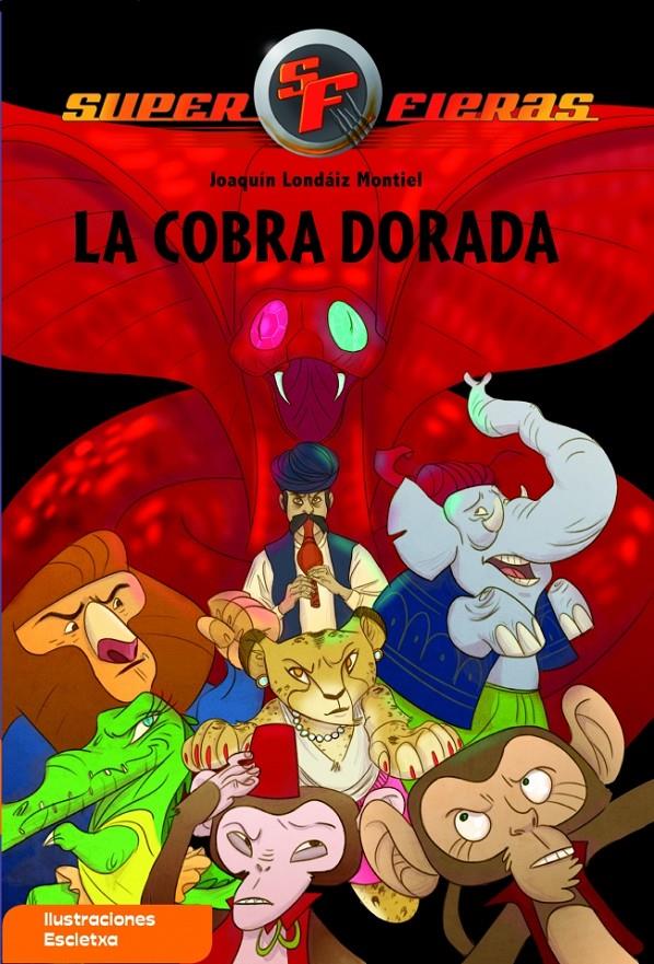 LA COBRA DORADA. SUPERFIERAS 7 | 9788448833053 | LONDAIZ MONTIEL, JOAQUIN | Galatea Llibres | Librería online de Reus, Tarragona | Comprar libros en catalán y castellano online