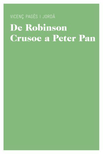 DE ROBINSON CRUSOE A PETER PAN | 9788415192206 | PAGÈS, VICENÇ | Galatea Llibres | Librería online de Reus, Tarragona | Comprar libros en catalán y castellano online