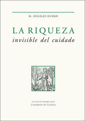 LA RIQUEZA INVISIBLE DEL CUIDADO | 9788491342359 | DURAN HERAS, Mº ANGELES | Galatea Llibres | Llibreria online de Reus, Tarragona | Comprar llibres en català i castellà online