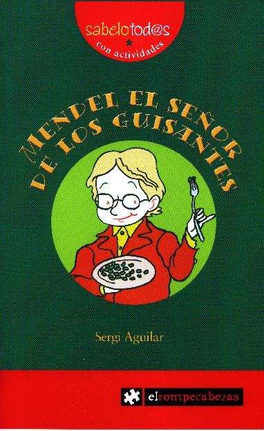 MENDEL, EL SEÑOR DE LOS GUISANTES | 9788493475178 | AGUILAR VALLDEORIOLA, SERGI | Galatea Llibres | Llibreria online de Reus, Tarragona | Comprar llibres en català i castellà online
