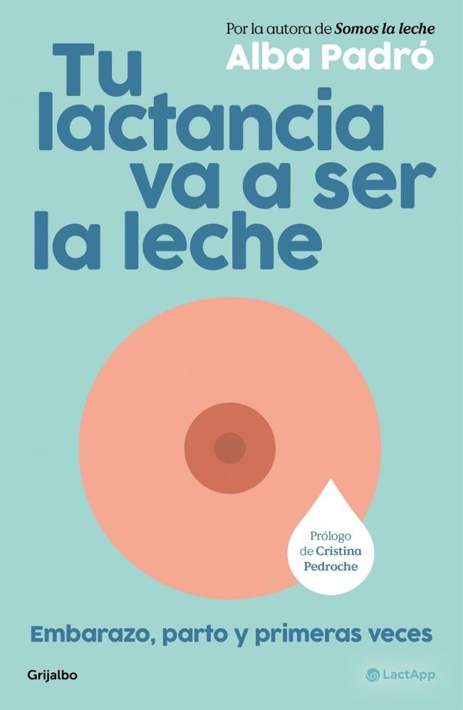 TU LACTANCIA VA A SER LA LECHE | 9788425373510 | PADRÓ, ALBA | Galatea Llibres | Llibreria online de Reus, Tarragona | Comprar llibres en català i castellà online