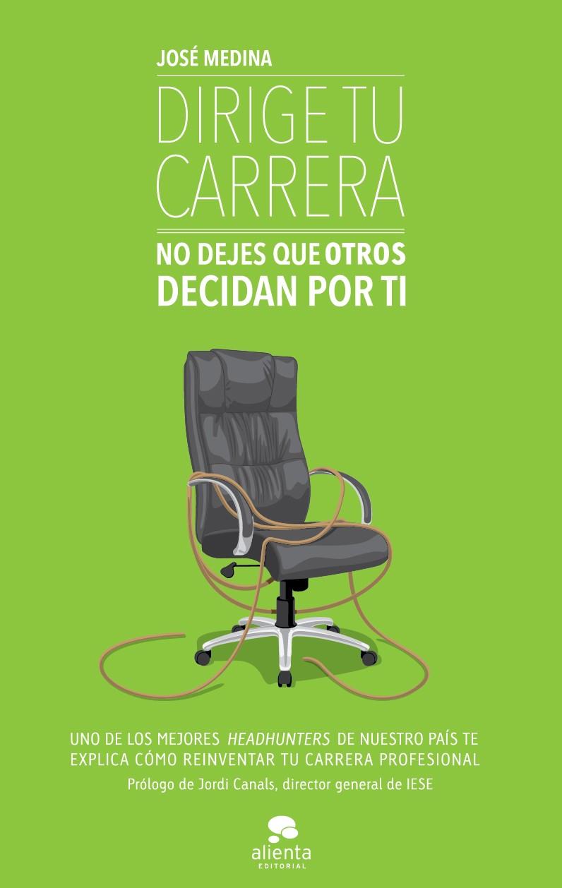 DIRIGE TU CARRERA | 9788415320753 | MEDINA, JOSE | Galatea Llibres | Llibreria online de Reus, Tarragona | Comprar llibres en català i castellà online