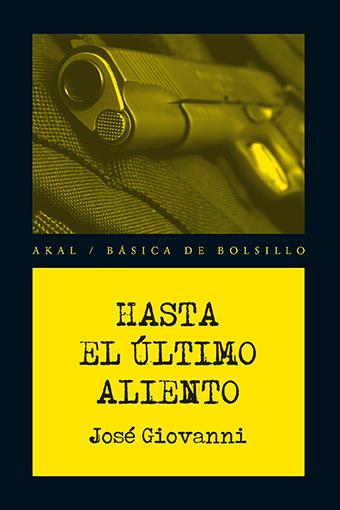 HASTA EL ÚLTIMO ALIENTO | 9788446039662 | GIOVANNI, JOSÉ | Galatea Llibres | Librería online de Reus, Tarragona | Comprar libros en catalán y castellano online