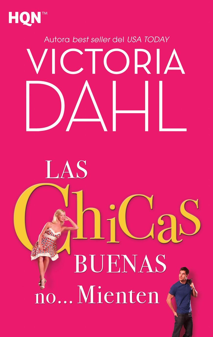 LAS CHICAS BUENAS NO… MIENTEN | 9788468780993 | DAHL, VICTORIA | Galatea Llibres | Llibreria online de Reus, Tarragona | Comprar llibres en català i castellà online