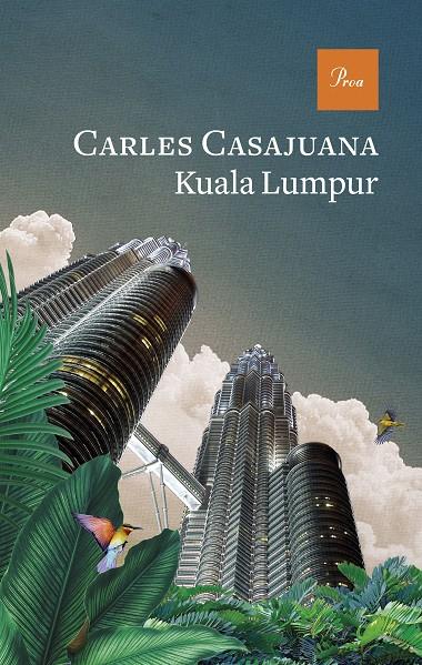 KUALA LUMPUR | 9788475889511 | CASAJUANA, CARLES | Galatea Llibres | Llibreria online de Reus, Tarragona | Comprar llibres en català i castellà online