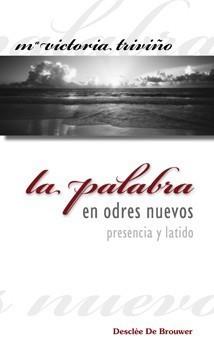 PALABRA EN ODRES NUEVOS, PRESENCIA Y LATIDO | 9788433022714 | TRIVIÑO MONRABAL, Mª VICTORIA | Galatea Llibres | Librería online de Reus, Tarragona | Comprar libros en catalán y castellano online