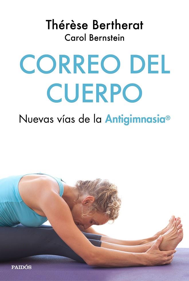 CORREO DEL CUERPO | 9788449334504 | BERTHERAT, THéRèSE/BERNSTEIN, CAROL | Galatea Llibres | Librería online de Reus, Tarragona | Comprar libros en catalán y castellano online
