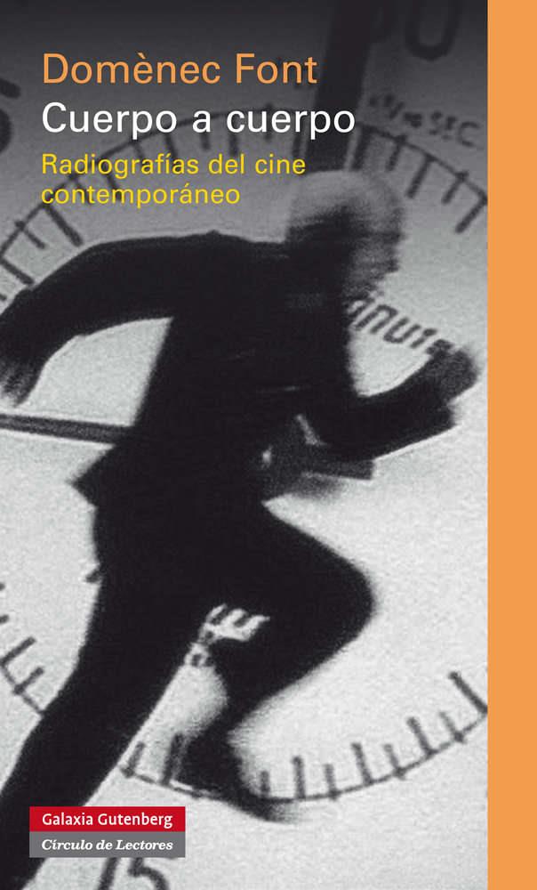 CUERPO A CUERPO. RADIOGRAFIAS DEL CINE CONTEMPORANEO | 9788481099935 | FONT, DOMENEC | Galatea Llibres | Librería online de Reus, Tarragona | Comprar libros en catalán y castellano online