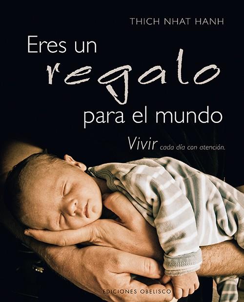 ERES UN REGALO PARA EL MUNDO | 9788497778909 | THICH NHAT, HANH | Galatea Llibres | Llibreria online de Reus, Tarragona | Comprar llibres en català i castellà online
