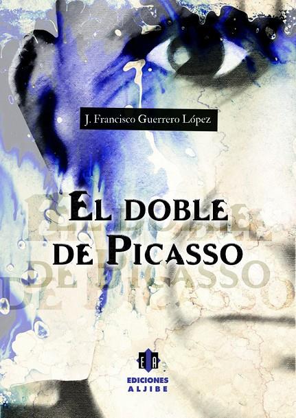 EL DOBLE DE PICASSO | 9788497007849 | GUERRERO LOPEZ, J. FRANCISCO | Galatea Llibres | Librería online de Reus, Tarragona | Comprar libros en catalán y castellano online