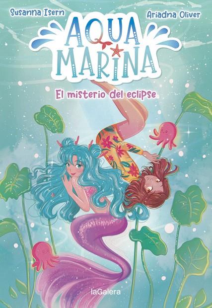 AQUA MARINA 2. EL MISTERIO DEL ECLIPSE | 9788424669447 | ISERN, SUSANA /OLIVER, ARIADNA | Galatea Llibres | Llibreria online de Reus, Tarragona | Comprar llibres en català i castellà online