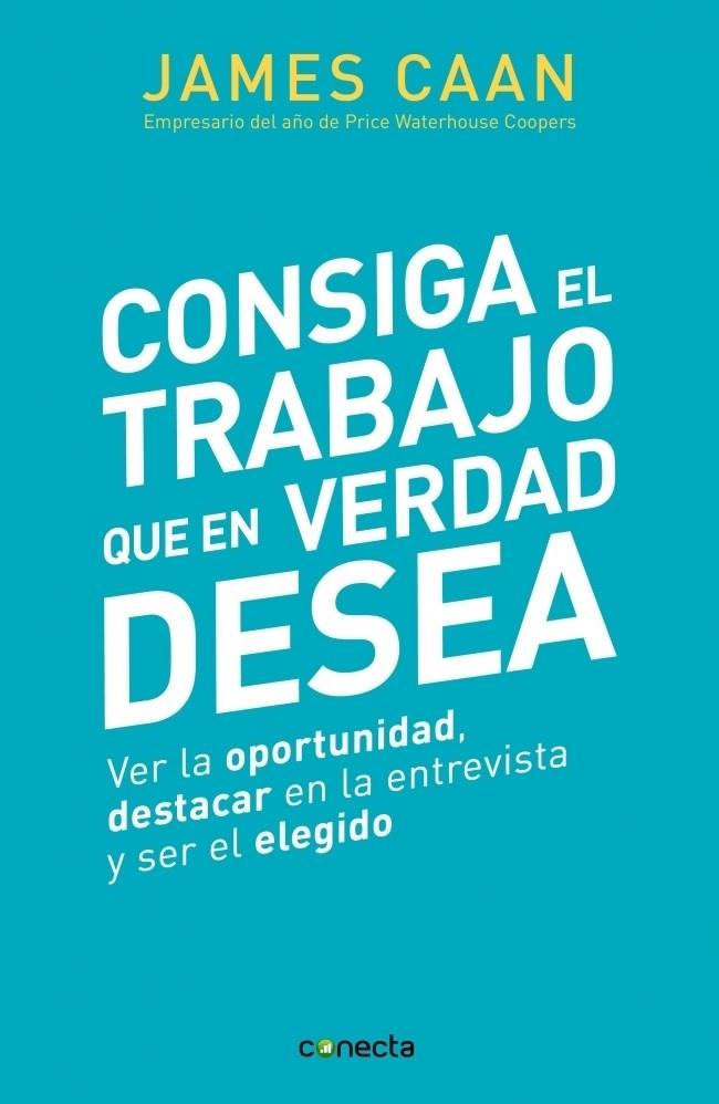 CONSIGA EL TRABAJO QUE EN VERDAD DESEA | 9788493869328 | CAAN, JAMES | Galatea Llibres | Librería online de Reus, Tarragona | Comprar libros en catalán y castellano online