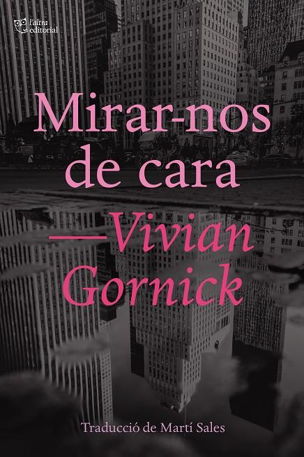 MIRAR-NOS DE CARA | 9788412006926 | GORNICK, VIVIAN | Galatea Llibres | Librería online de Reus, Tarragona | Comprar libros en catalán y castellano online