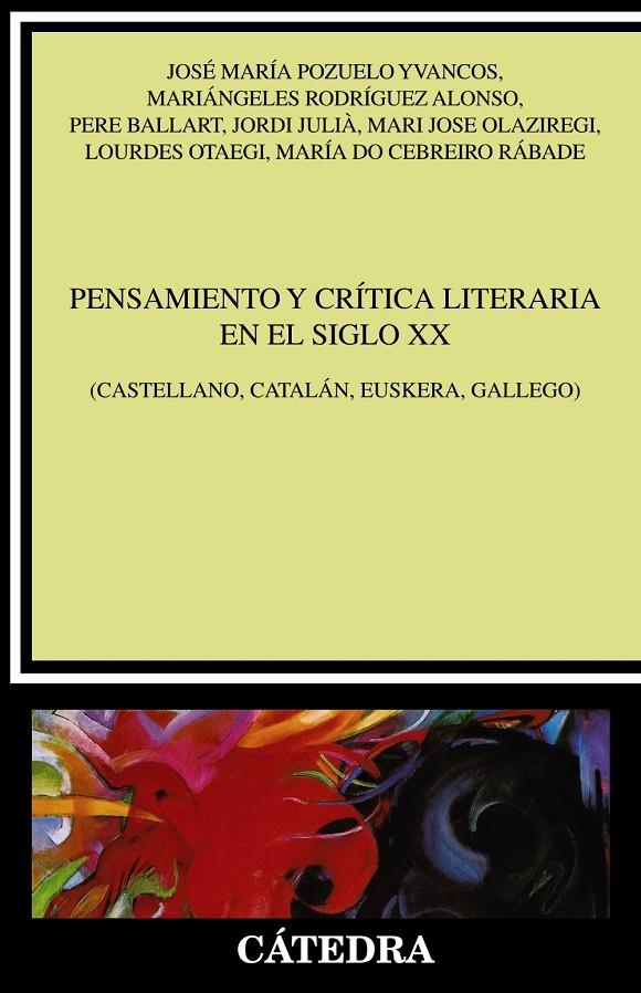 PENSAMIENTO Y CRÍTICA LITERARIA EN EL SIGLO XX | 9788437639703 | POZUELO YVANCOS, JOSÉ MARÍA/RODRÍGUEZ ALONSO, MARIÁNGELES/BALLART, PERE/JULIÀ, JORDI/OLAZIREGI, MARI | Galatea Llibres | Librería online de Reus, Tarragona | Comprar libros en catalán y castellano online