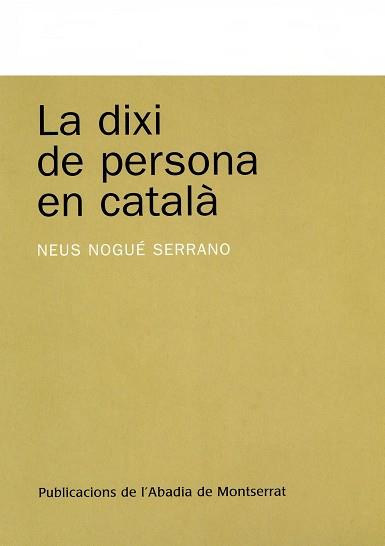 DIXI DE PERSONA EN CATALA, LA | 9788484159926 | NOGUE SERRANO, NEUS | Galatea Llibres | Librería online de Reus, Tarragona | Comprar libros en catalán y castellano online