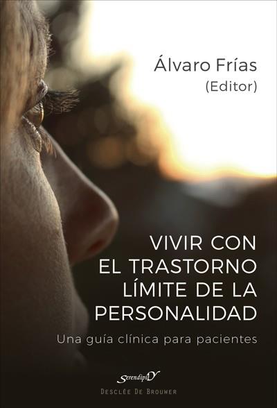 VIVIR CON EL TRASTORNO LíMITE DE PERSONALIDAD. UNA GUíA CLíNICA PARA PACIENTES | 9788433029355 | FRíAS IBáñEZ, ÁLVARO/ALIAGA GóMEZ, FERRáN/ALUCO SáNCHEZ, ELENA/CALZADA ESPAñOL, ALBA/FARRIOLS HERNAN | Galatea Llibres | Librería online de Reus, Tarragona | Comprar libros en catalán y castellano online