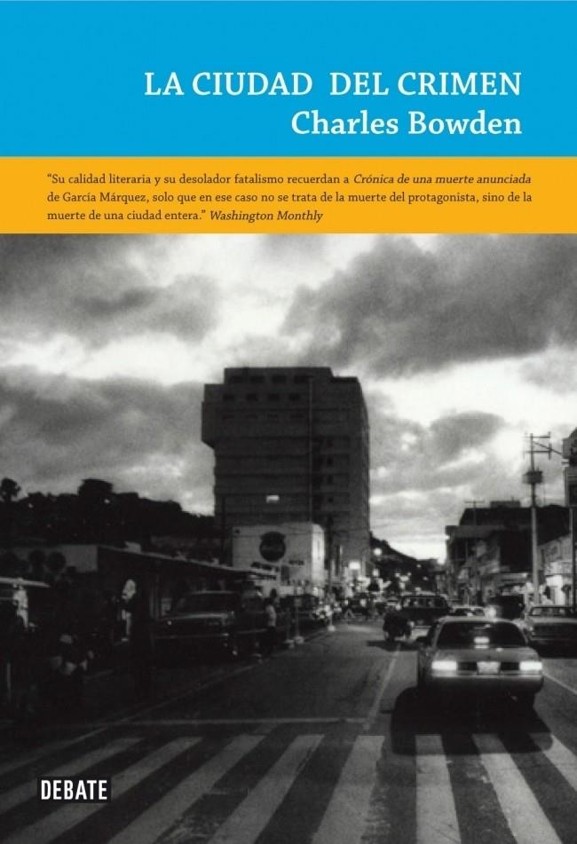 CIUDAD DEL CRIMEN | 9788483069349 | BOWDEN, CHARLES | Galatea Llibres | Librería online de Reus, Tarragona | Comprar libros en catalán y castellano online