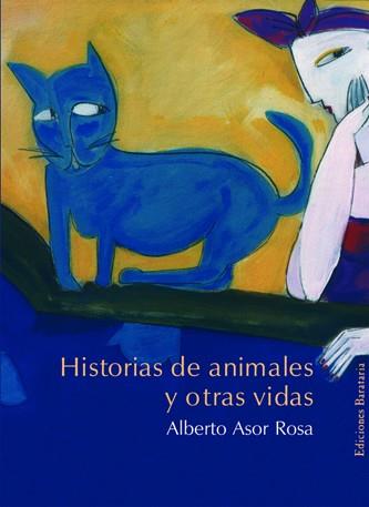 HISTORIAS DE ANIMALES Y OTRAS VIDAS | 9788495764485 | ASOR ROSA, ALBERTO | Galatea Llibres | Llibreria online de Reus, Tarragona | Comprar llibres en català i castellà online