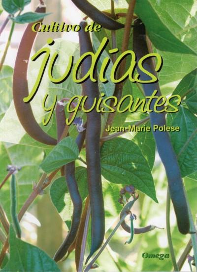 CULTIVO DE JUDÍAS Y GUISANTES | 9788428215121 | POLESE, JEAN-MARIE | Galatea Llibres | Librería online de Reus, Tarragona | Comprar libros en catalán y castellano online