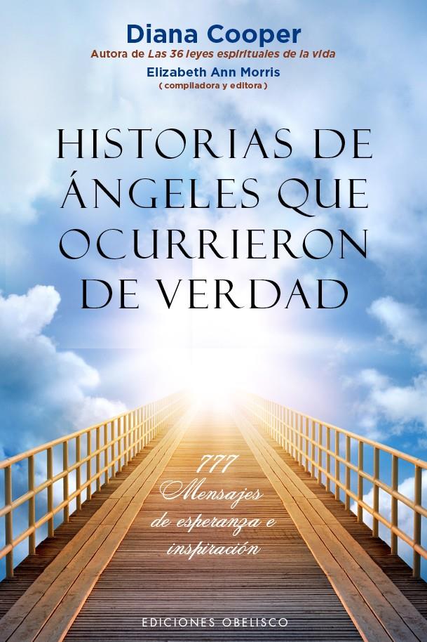 HISTORIAS DE ÁNGELES QUE OCURRIERON DE VERDAD | 9788491110750 | COOPER, DIANA/ELIZABETH ANN, MORRIS | Galatea Llibres | Librería online de Reus, Tarragona | Comprar libros en catalán y castellano online