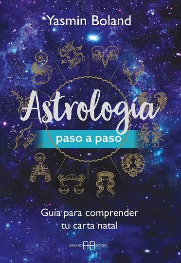 ASTROLOGÍA PASO A PASO | 9791388228001 | BOLAND, YASMIN | Galatea Llibres | Librería online de Reus, Tarragona | Comprar libros en catalán y castellano online