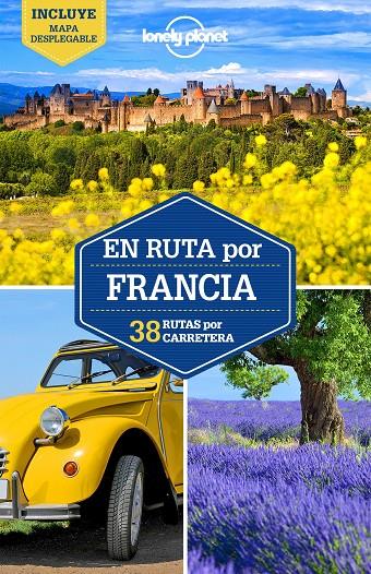 EN RUTA POR FRANCIA LONELY PLANET | 9788408165255 | CARILLET, JEAN-BERNARD/AVERBUCK, ALEXIS/ST.LOUIS, REGIS/BERRY, OLIVER/MCNAUGHTAN, HUGH/ROBINSON, DAN | Galatea Llibres | Librería online de Reus, Tarragona | Comprar libros en catalán y castellano online