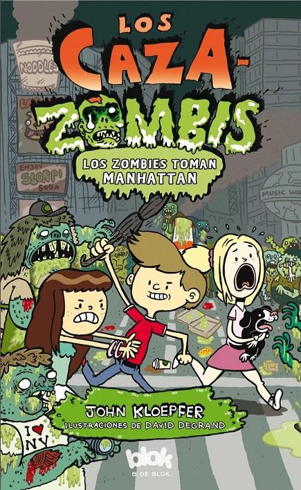 LOS CAZAZOMBIS. LOS ZOMBIS TOMAN MANHATTAN | 9788415579632 | KLOEPFER/DEGRAND | Galatea Llibres | Librería online de Reus, Tarragona | Comprar libros en catalán y castellano online