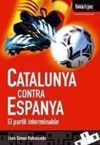 CATALUNYA CONTRA ESPANYA | 9788497915724 | SIMON RABASSEDA, LLUIS | Galatea Llibres | Llibreria online de Reus, Tarragona | Comprar llibres en català i castellà online