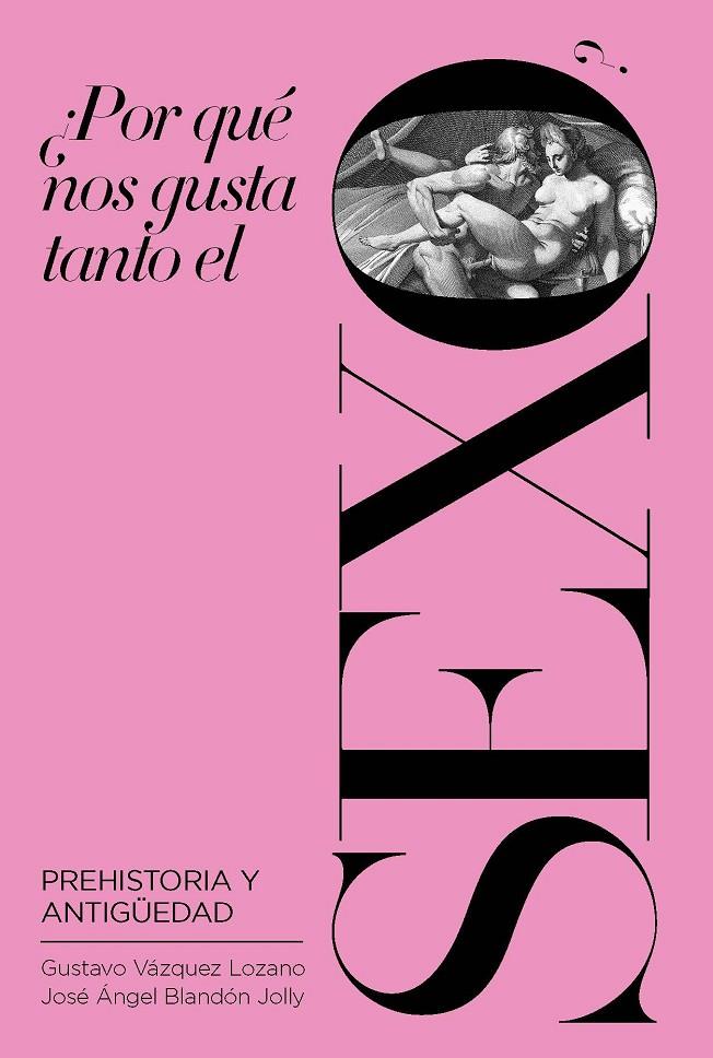 POR QUÉ NOS GUSTA TANTO EL SEXO? | 9788417893606 | BLANDÓN JOLLY, JOSÉ ÁNGEL/VÁZQUEZ LOZANO, GUSTAVO | Galatea Llibres | Librería online de Reus, Tarragona | Comprar libros en catalán y castellano online