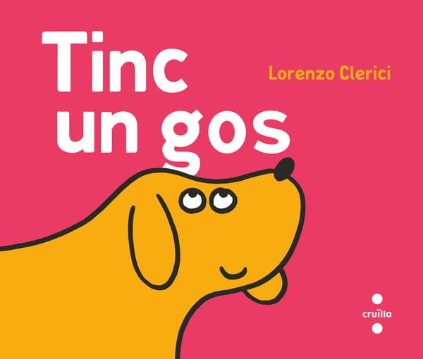 TINC UN GOS | 9788466160131 | CLERICI, LORENZO | Galatea Llibres | Llibreria online de Reus, Tarragona | Comprar llibres en català i castellà online